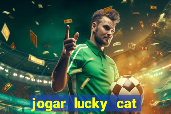 jogar lucky cat modo demo